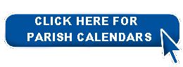 Click Here for Parish Calendars